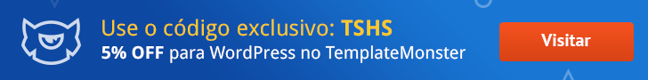 Use o código TSHS e ganhe 5% de desconto em produtos para WordPress no site TemplateMonster